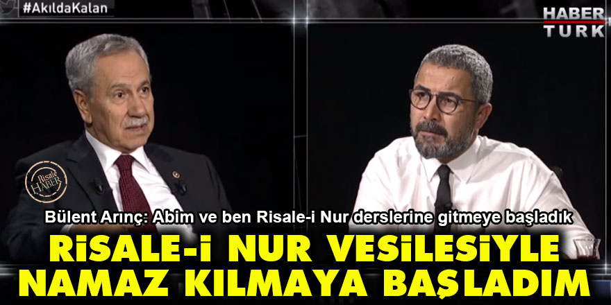 Bülent Arınç: Risale-i Nur vesilesiyle namaz kılmaya başladım