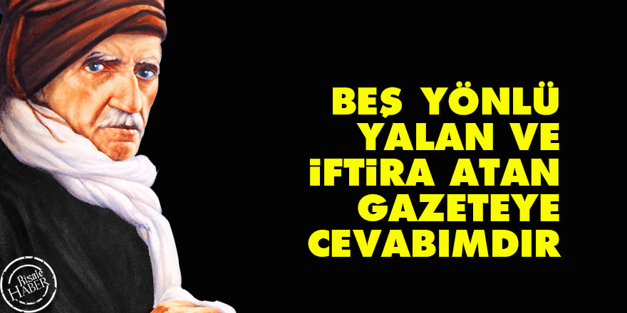 Bediüzzaman: Beş yönlü yalan ve iftira atan gazeteye cevabımdır