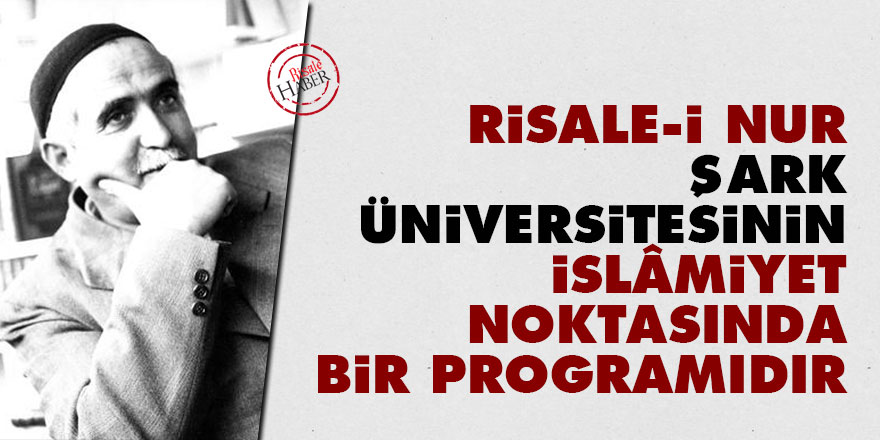 Risale-i Nur, Şark Üniversitesinin İslâmiyet noktasında bir programıdır