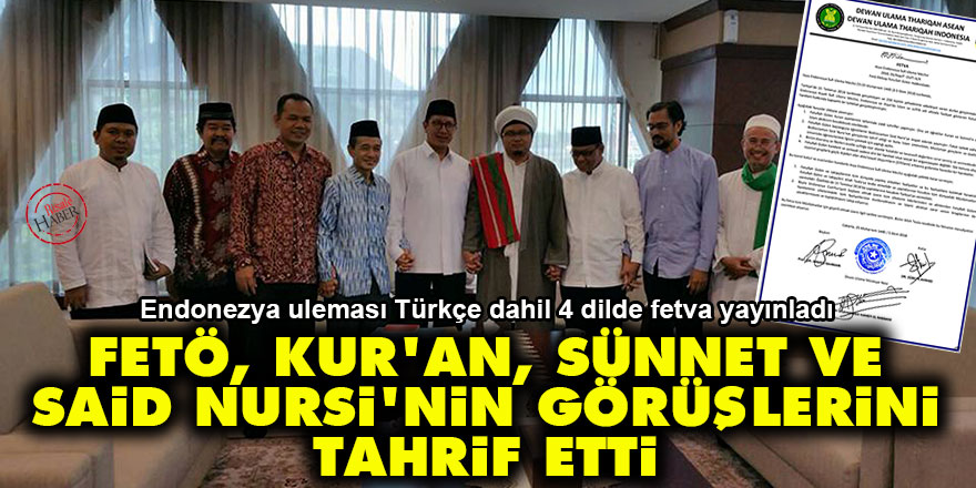 Endonezya ulemasının fetvası: FETÖ, Kur'an, Sünnet ve Said Nursi'nin görüşlerini tahrif etti