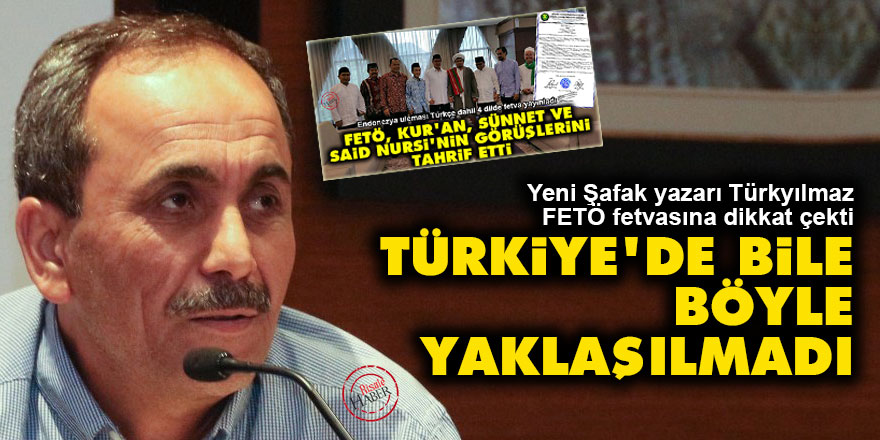 FETÖ fetvasının yankıları sürüyor: Türkiye’de bile böyle yaklaşılmadı