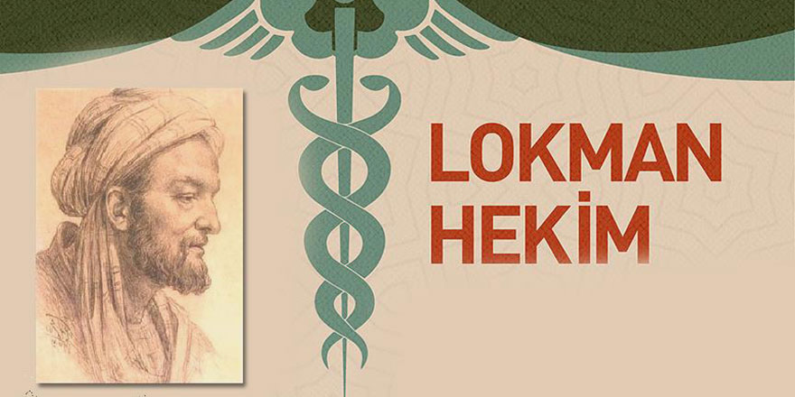 Kur'an'da adı geçen Lokman Hekim anılıyor