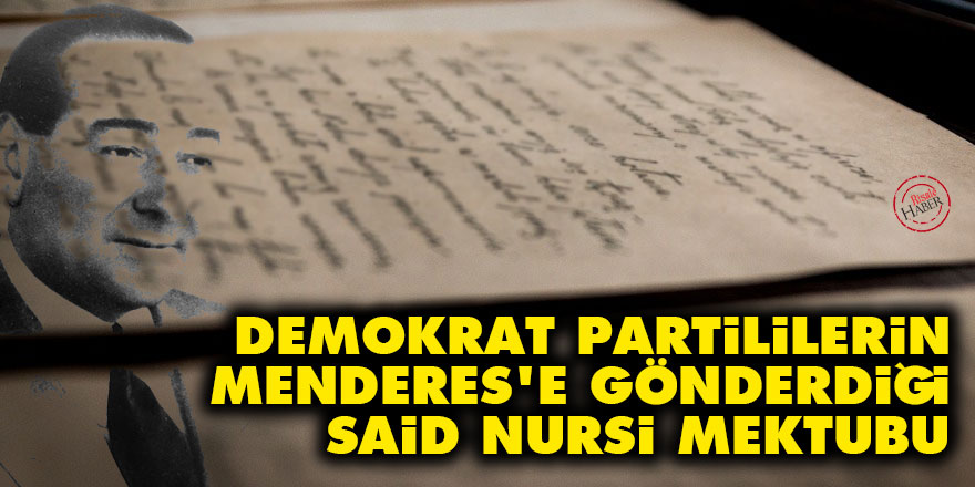 Demokrat Partililerin Menderes'e gönderdiği Said Nursi mektubu