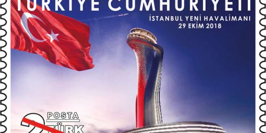 İstanbul'un yeni havalimanına özel pul basıldı