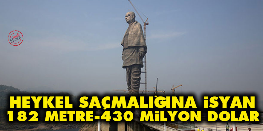 Halk, heykel saçmalığına isyan etti: 182 metre, 430 milyon dolar