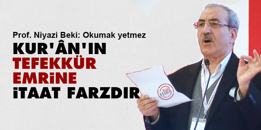 Kur’ân’ın tefekkür emrine itaat farzdır