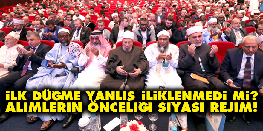 İlk düğme yanlış iliklenmedi mi? Müslüman alimlerin önceliği siyasi rejim!