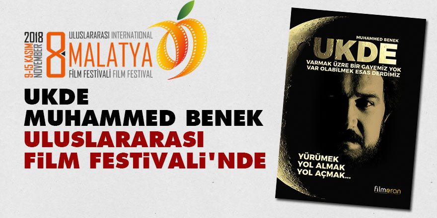 Ukde Muhammed Benek filmi Malatya Uluslararası Film Festivali'nde