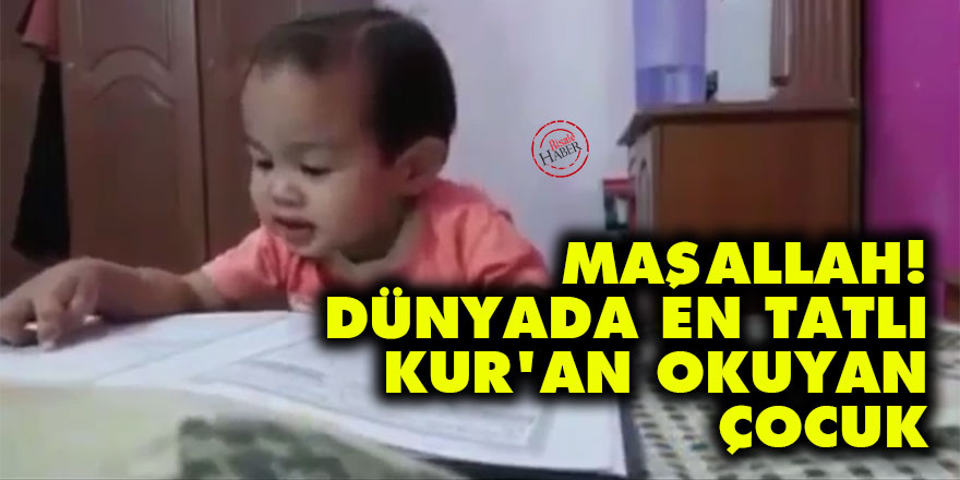 Maşallah! Dünyada en tatlı Kur'an okuyan çocuk