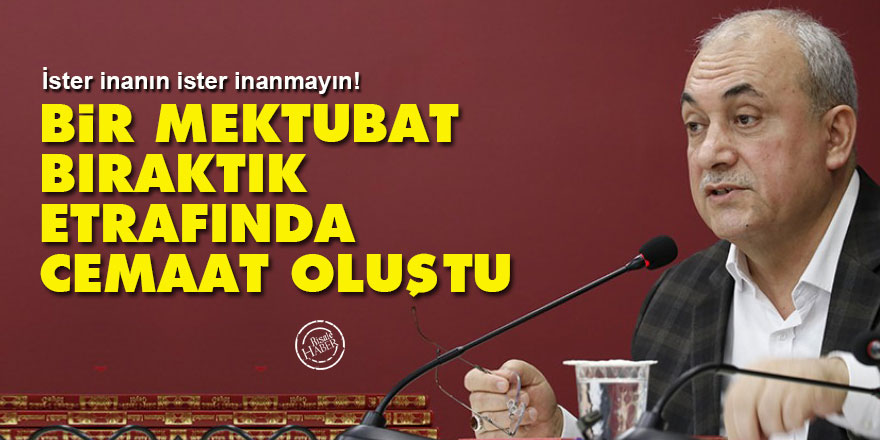 Bir Mektubat bıraktık etrafında cemaat oluştu