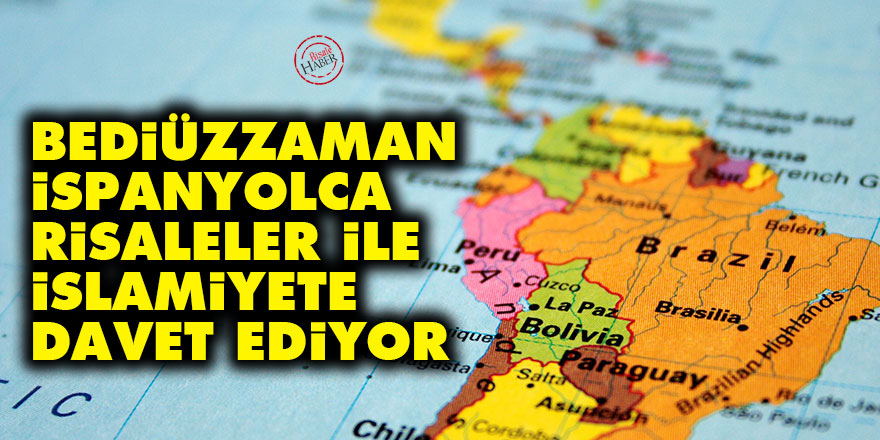 Bediüzzaman İspanyolca Risaleler ile İslamiyete davet ediyor