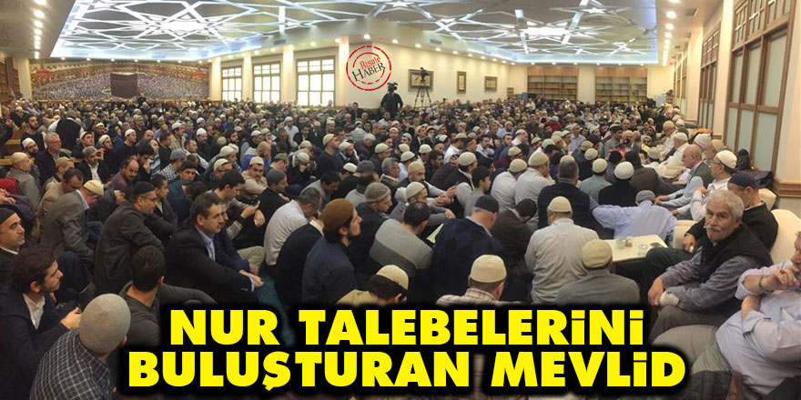 Nur talebelerini buluşturan Mevlid
