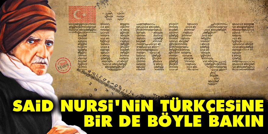 Said Nursi'nin Türkçesine bir de böyle bakın