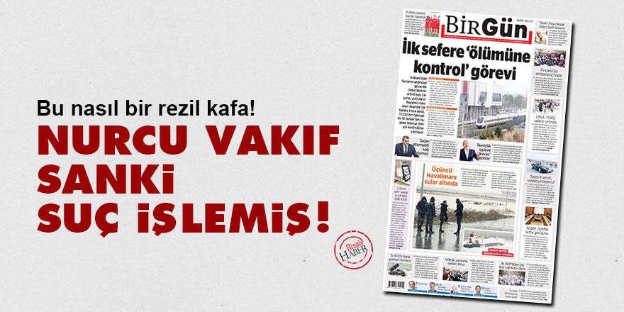 Bu nasıl bir rezil kafa! Nurcu vakıf sanki suç işlemiş!