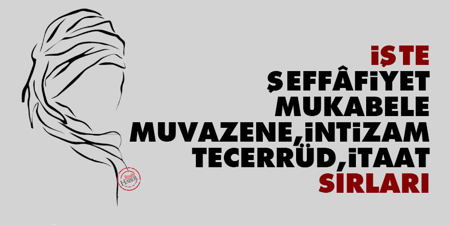 Bediüzzaman: İşte şeffâfiyet, mukabele, muvazene, intizam, tecerrüd, itaat sırları