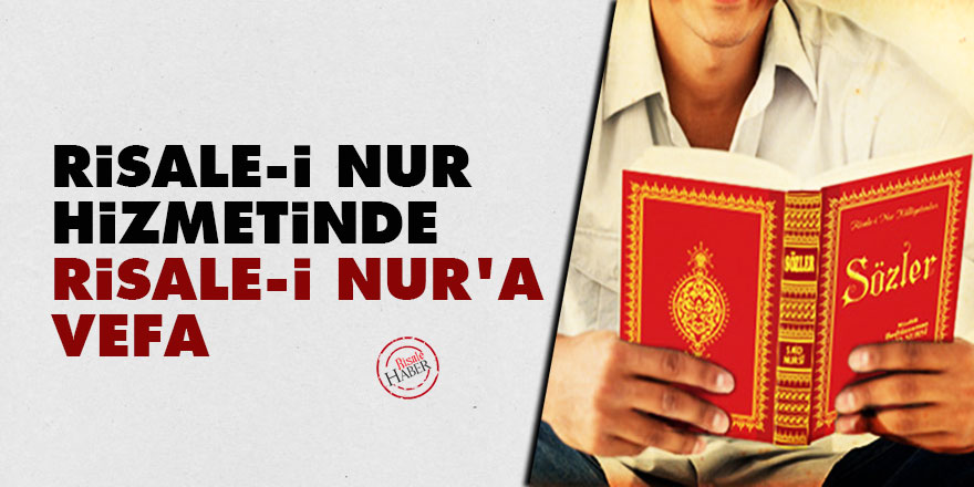 Risale-i Nur Hizmetinde Risale-i Nur'a Vefa