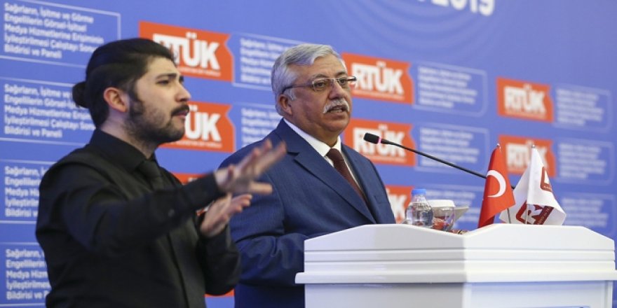 RTÜK Başkanı: "Medyamızda engellilerin düşünülmesi bir haktır"