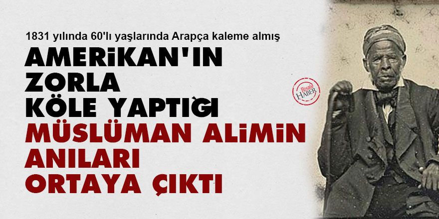 Amerikan'ın zorla köle yaptığı Müslüman alimin anıları ortaya çıktı