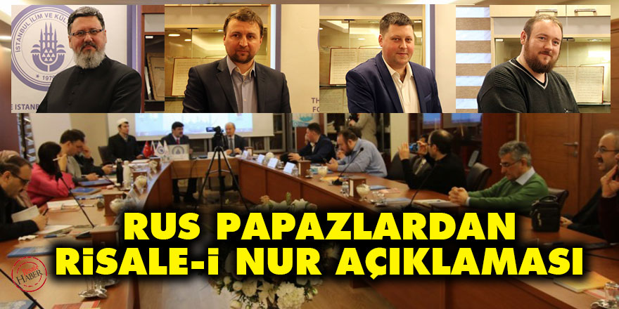 Rus papazlardan Risale-i Nur açıklaması