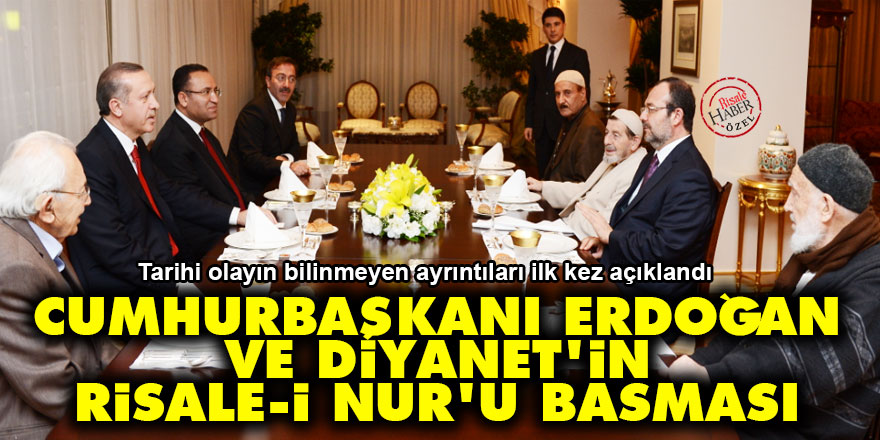 Cumhurbaşkanı Erdoğan ve Diyanet'in Risale-i Nur'u basmasında bilinmeyen ayrıntılar