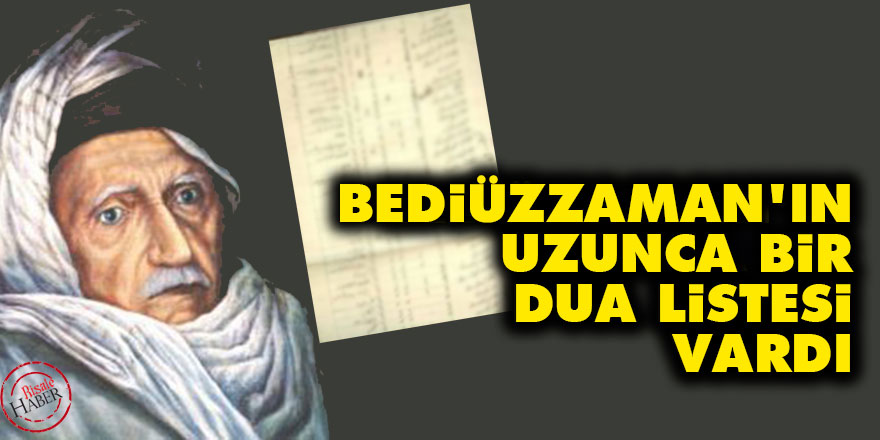 Bediüzzaman'ın uzunca bir dua listesi vardı