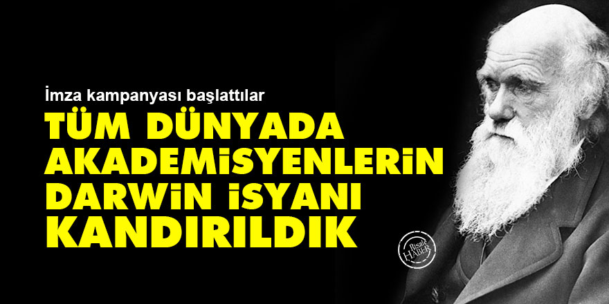 Tüm dünyada akademisyenlerin Darwin isyanı: Kandırıldık