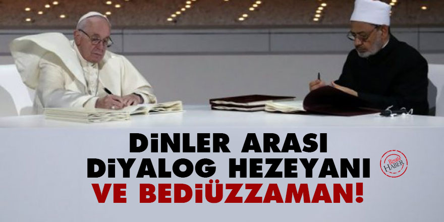 Dinler arası diyalog hezeyanı ve Bediüzzaman!