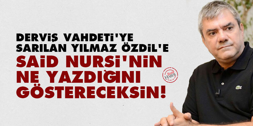 Derviş Vahdeti'ye sarılan Yılmaz Özdil'e: Said Nursi'nin ne yazdığını göstereceksin!