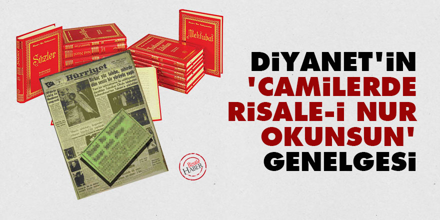 Diyanet'in 'camilerde Risale-i Nur okunsun' genelgesi