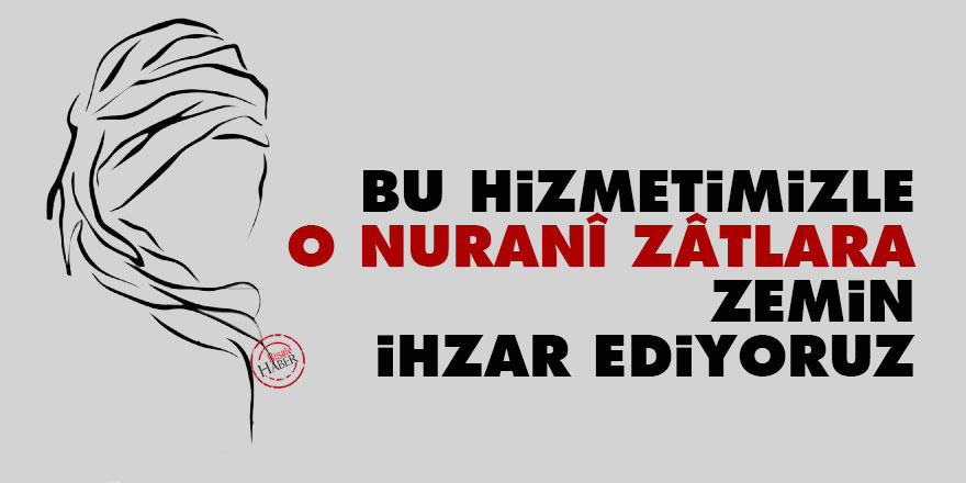 Bediüzzaman: Bu hizmetimizle o nuranî zâtlara zemin ihzar ediyoruz