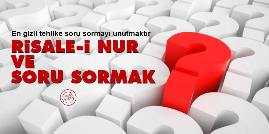 Risale-i Nur ve soru sormak