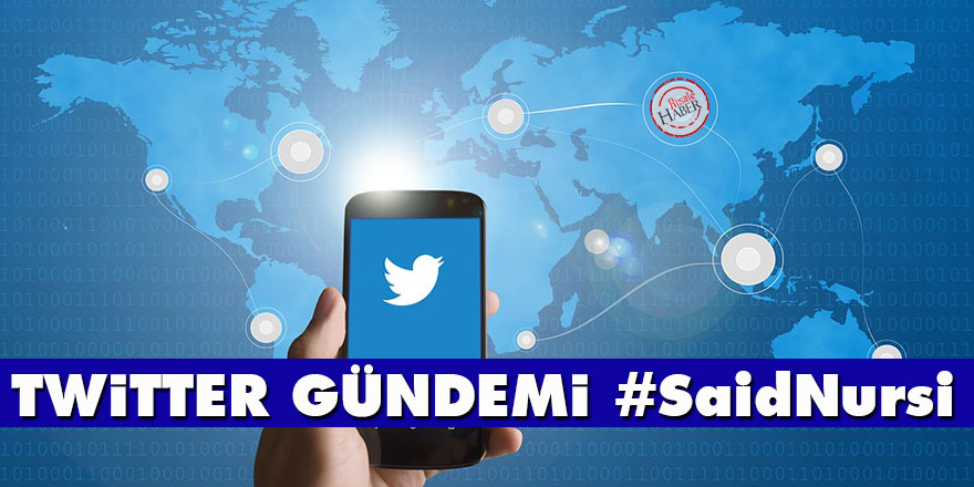 Twitter gündemi #SaidNursi