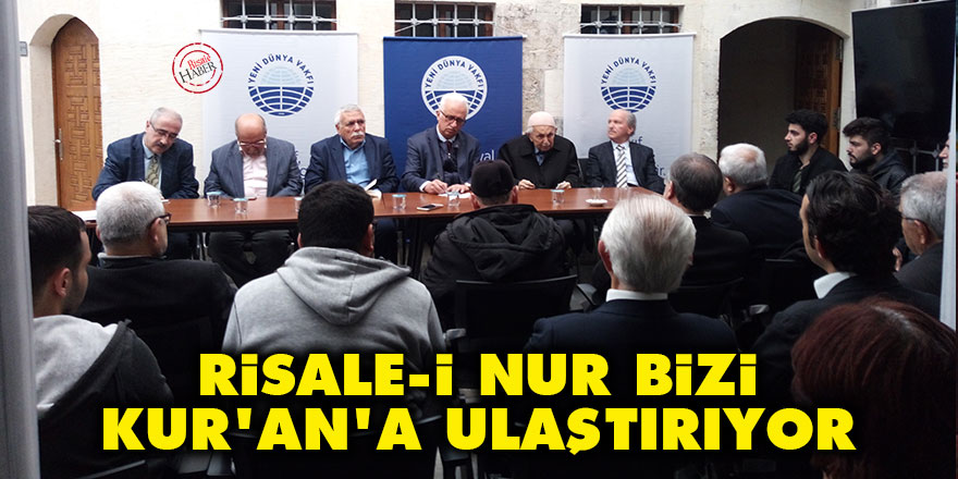 Said Nursi ve Risale-i Nur bizi Kur’an’a ulaştırıyor