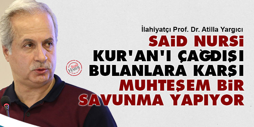 Said Nursi, Kur'an'ı çağdışı bulanlara karşı muhteşem bir savunma yapıyor