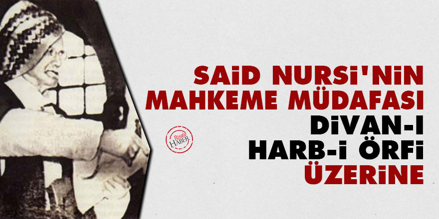 Said Nursi'nin mahkeme müdafası: Divan-ı Harb-i Örfi üzerine