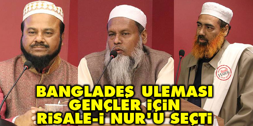 Bangladeş Uleması gençler için Risale-i Nur'u seçti