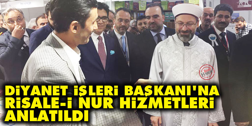 Diyanet İşleri Başkanı'na Risale-i Nur hizmetleri anlatıldı