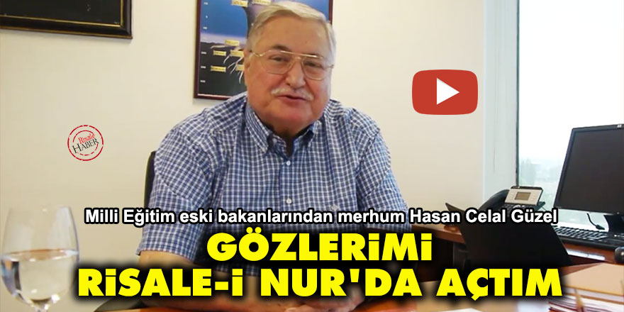 Hasan Celal Güzel: Gözlerimi Risale-i Nur'da açtım