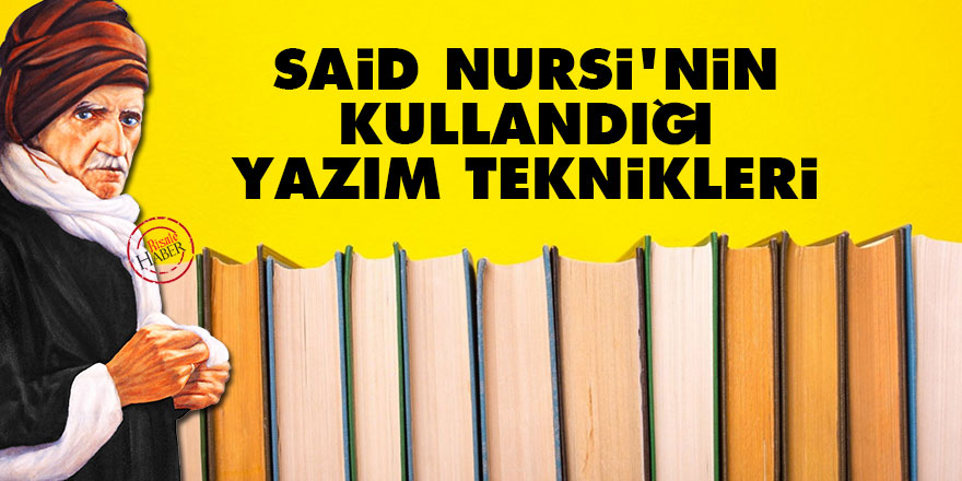 Said Nursi'nin kullandığı yazım teknikleri