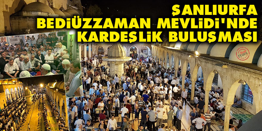 Şanlıurfa Bediüzzaman Mevlidi'nde kardeşlik buluşması