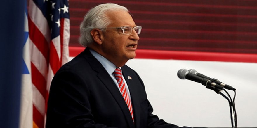 ABD Büyükelçisi'nden İsrail’in Batı Şeria’yı ilhak planına destek