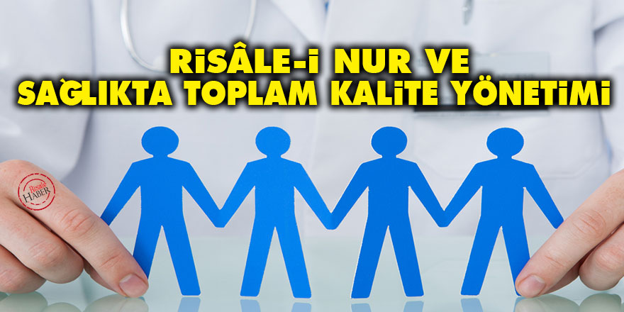 Risâle-i Nur ve Sağlıkta Toplam Kalite Yönetimi