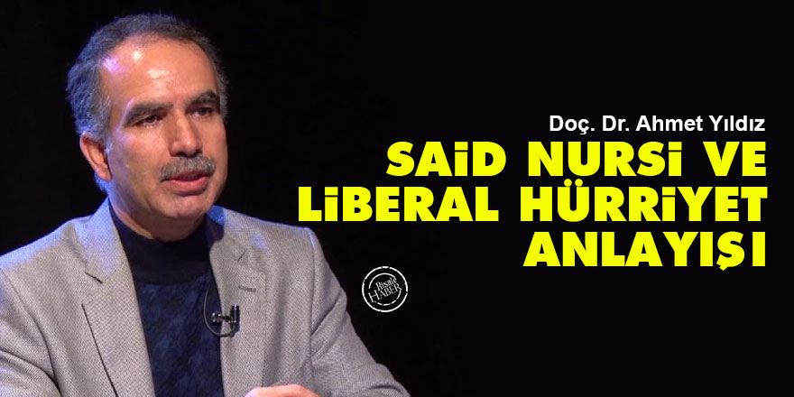 Said Nursi ve Liberal Hürriyet Anlayışı
