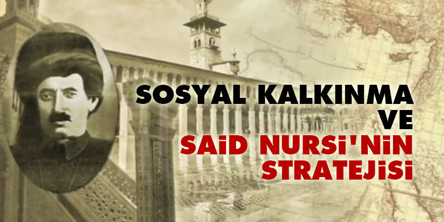 Sosyal kalkınma ve Said Nursi'nin stratejisi