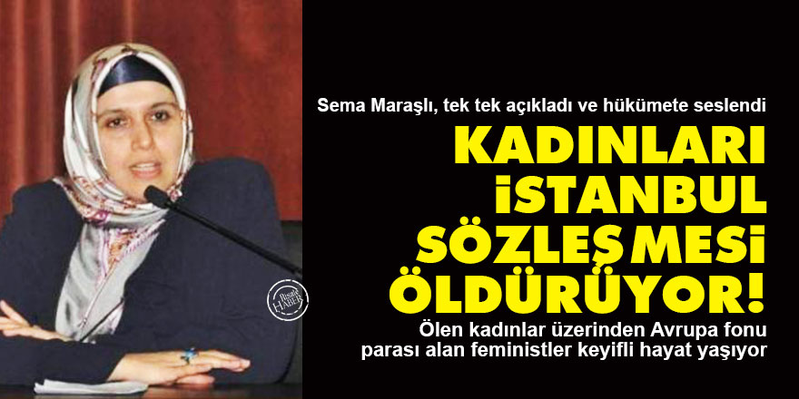 Sema Maraşlı: Kadınları İstanbul Sözleşmesi öldürüyor!