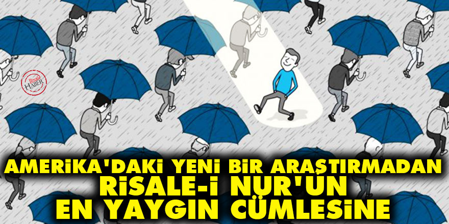 Amerika'daki yeni bir araştırmadan Risale-i Nur'un en çok bilinen cümlesine