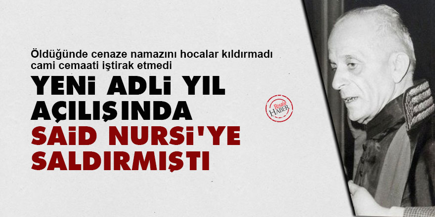 İmran Öktem, Yeni Adli Yıl Açılışında Said Nursi'ye saldırmıştı