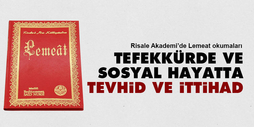 Lemeat okumaları: Tefekkürde ve Sosyal Hayatta Tevhid ve İttihad