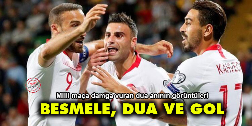 Milli maça damga vuran an: Besmele, dua ve gol