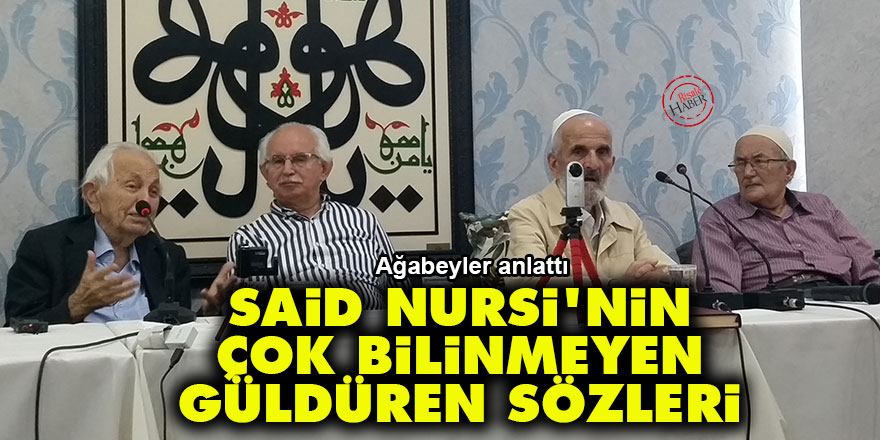 Bediüzzaman'ın çok bilinmeyen güldüren sözleri: Bu delilerin arasına...